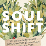 (Book) Soul Shift: The Weary Human's Guide to Getting Unstuck and Reclaiming Your Path to Joy